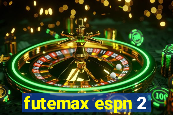 futemax espn 2